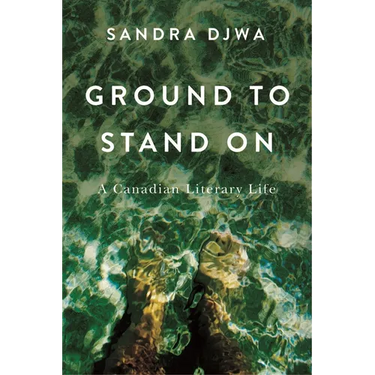 Ground to Stand on: A Canadian Literary Life
