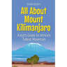 All About Mount Kilimanjaro: A Kid's Guide to Africa's Tallest Mountain