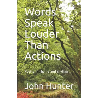 Words Speak Louder Than Actions: Poetry in rhyme and rhythm