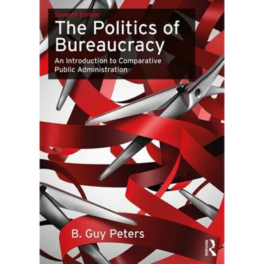 The Politics of Bureaucracy: An Introduction to Comparative Public Administration