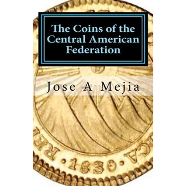 The Coins of the Central American Federation