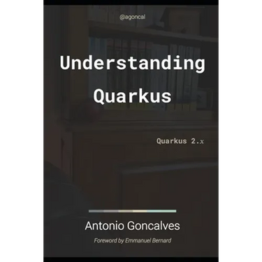 Understanding Quarkus: Quarkus 2.x