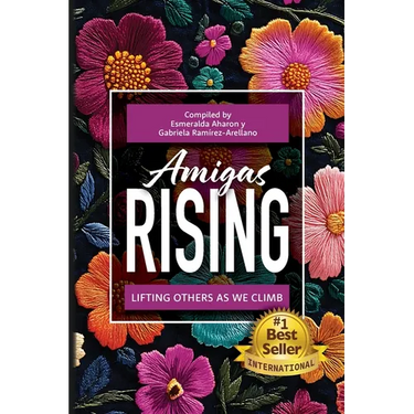 Amigas Rising: Lifting Others as We Climb