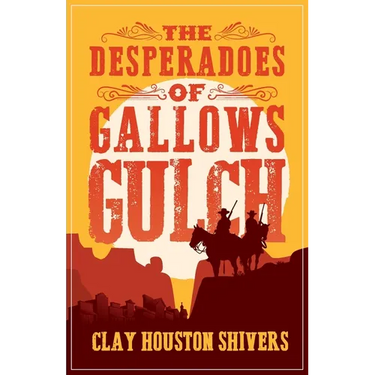 The Desperadoes of Gallows Gulch