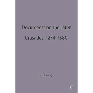 Documents on the Later Crusades, 1274-1580