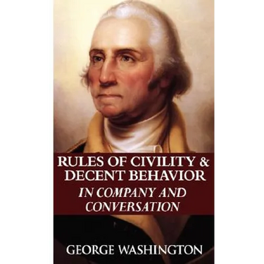 Rules of Civility & Decent Behavior in Company and Conversation
