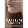 Autism Translated: Five Steps to Help You Understand & Connect With Teens and Adults on the Spectrum