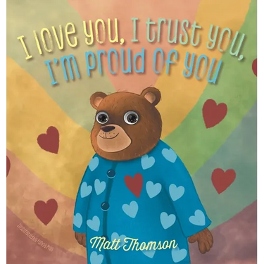 I Love You, I Trust You, I'm Proud of You