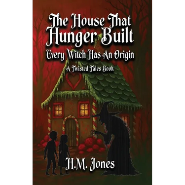The House That Hunger Built: Every Witch Has An Origin