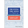 Trusting the News in a Digital Age: Toward a New News Literacy