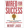 Wired for Success: Using Nlp* to Activate Your Brain for Maximum Achievement