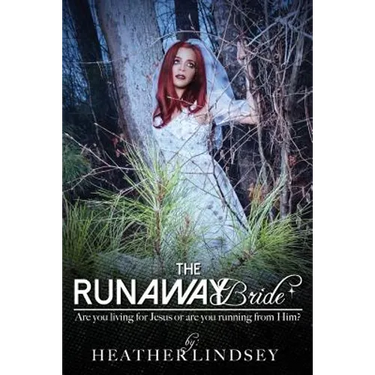 The Runaway Bride: Are you living for Jesus or are you running from Him?