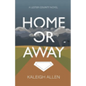 Home or Away: A Lester County Novel