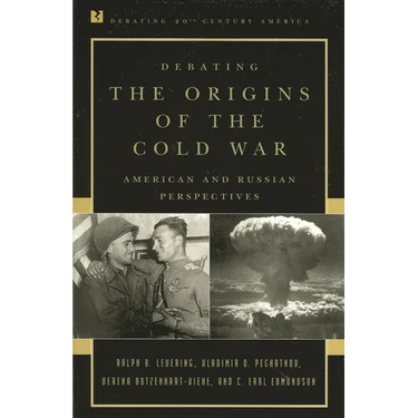 Debating the Origins of the Cold War: American and Russian Perspectives