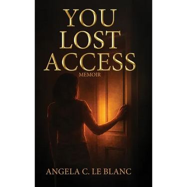 You Lost Access: A Memoir of Boundaries, Power, and Becoming