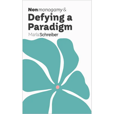 Nonmonogamy and Defying a Paradigm: A More Than Two Essentials Guide
