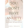 You Don't Have Anxiety