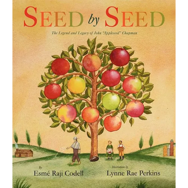 Seed by Seed: The Legend and Legacy of John Appleseed Chapman