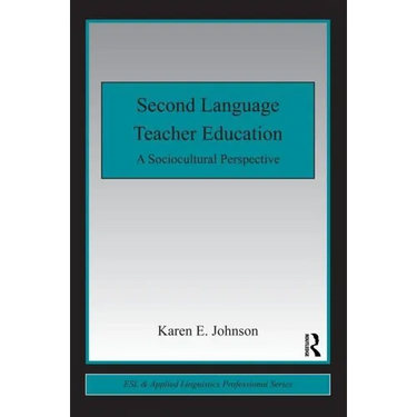 Second Language Teacher Education: A Sociocultural Perspective