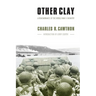 Other Clay: A Remembrance of the World War II Infantry