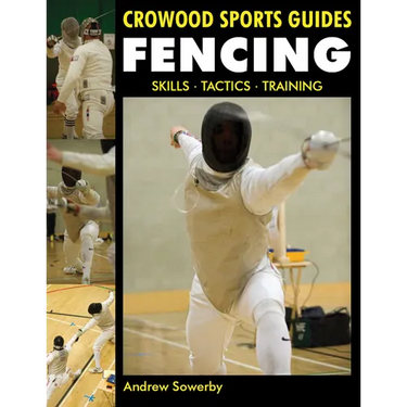 Fencing: Skills. Tactics. Training
