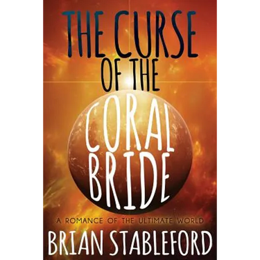 The Curse of the Coral Bride: A Romance of the Ultimate World