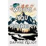 Wood You Rather