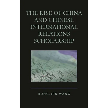 The Rise of China and Chinese International Relations Scholarship