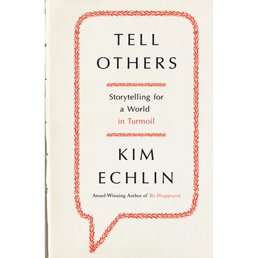 Tell Others: Storytelling for a World in Turmoil