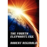 The Fourth Elephant's Egg: The Hypatomancer's Tale, Book Three (Nova Europa Fantasy Saga #12)