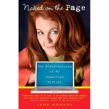 Naked on the Page: The Misadventures of My Unmarried Midlife
