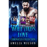 Wolf Dad's Love Chronicles Collection