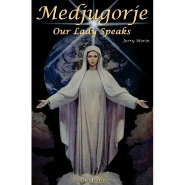 Medjugorje Our Lady Speaks To The World