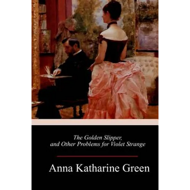 The Golden Slipper, and Other Problems for Violet Strange