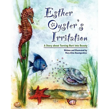 Esther Oyster's Irritation: A Story About Turning Hurt into Beauty