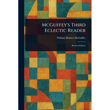 McGuffey's Third Eclectic Reader