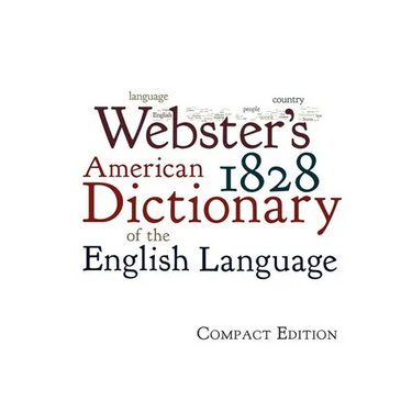 Webster's 1828 American Dictionary of the English Language