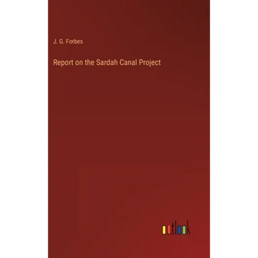 Report on the Sardah Canal Project