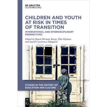 Children and Youth at Risk in Times of Transition: International and Interdisciplinary Perspectives