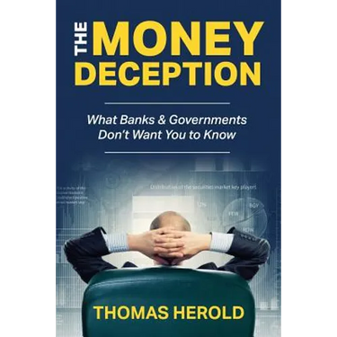 The Money Deception - What Banks & Governments Don't Want You to Know