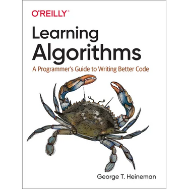 Learning Algorithms: A Programmer's Guide to Writing Better Code