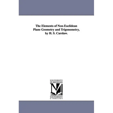 The Elements of Non-Euclidean Plane Geometry and Trigonometry, by H. S. Carslaw.