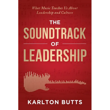 The Soundtrack of Leadership: What Music Teaches Us About Leadership and Culture