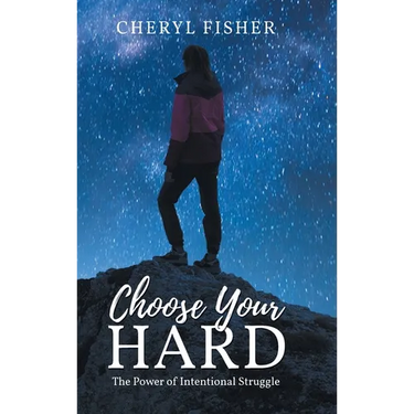Choose Your Hard: The Power of Intentional Struggle