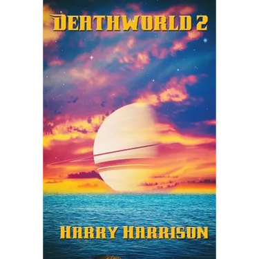 Deathworld 2: A Positronic Book