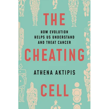 The Cheating Cell: How Evolution Helps Us Understand and Treat Cancer