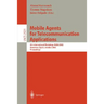 Mobile Agents for Telecommunication Applications: 4th International Workshop, Mata 2002 Barcelona, Spain, October 23-24, 2002, Proceedings