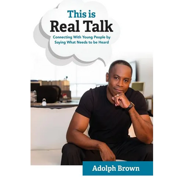 This Is Real Talk: Connecting With Young People by Saying What Needs to be Heard