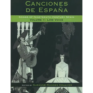 Canciones de España: Songs of Nineteenth-Century Spain: Low Voice