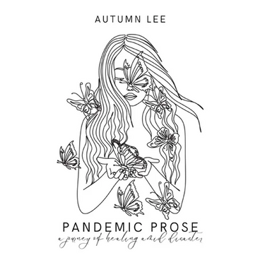 A Pandemic Prose: A Journey of Healing Amid Disaster
